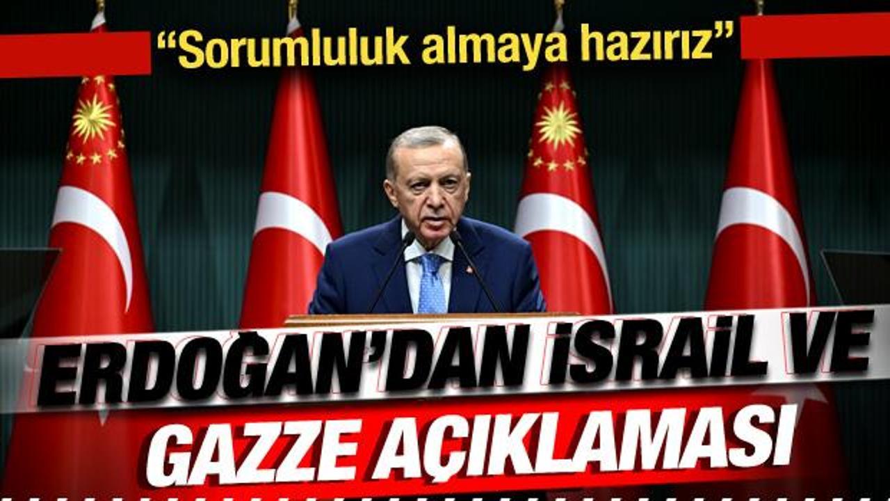 Cumhurbaşkanı Erdoğan'dan İsrail ve Gazze a&ccedil;ıklaması: Sorumluluk almaya hazırız
