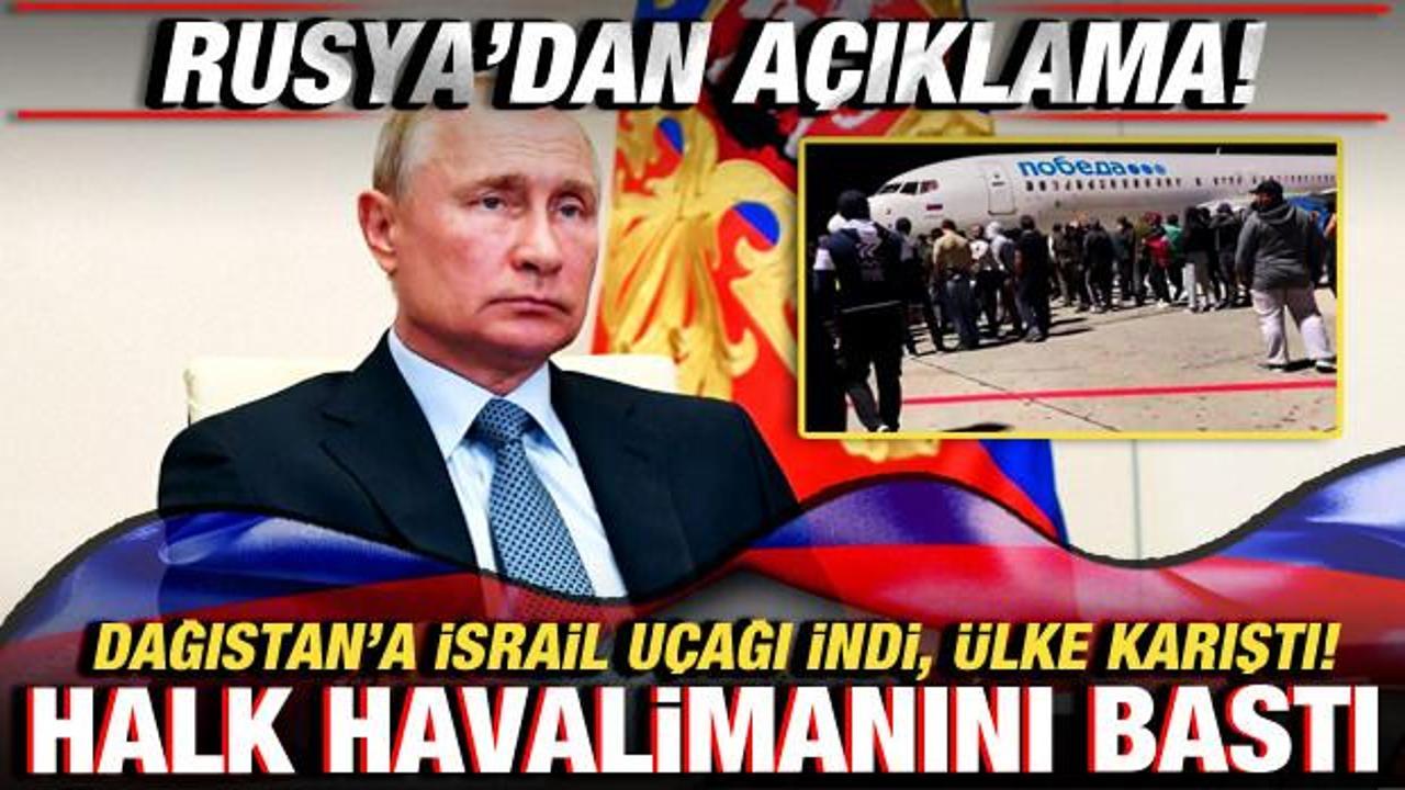 Dağıstan'a İsrail uçağı indi, ülke karıştı! Rusya'dan son dakika açıklama!