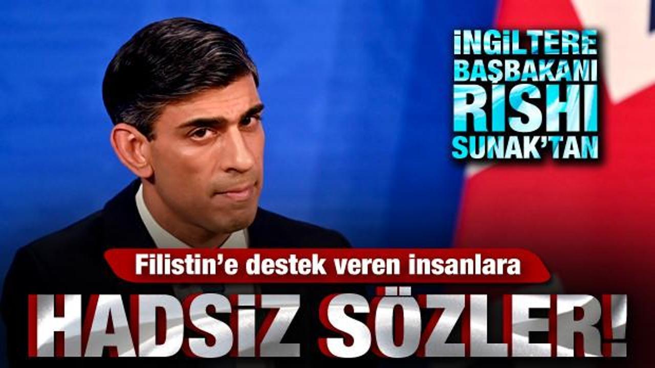 �ngiltere Ba�bakan� Rishi Sunak'tan, Filistin'e destek verenlere hadsiz s�zler!