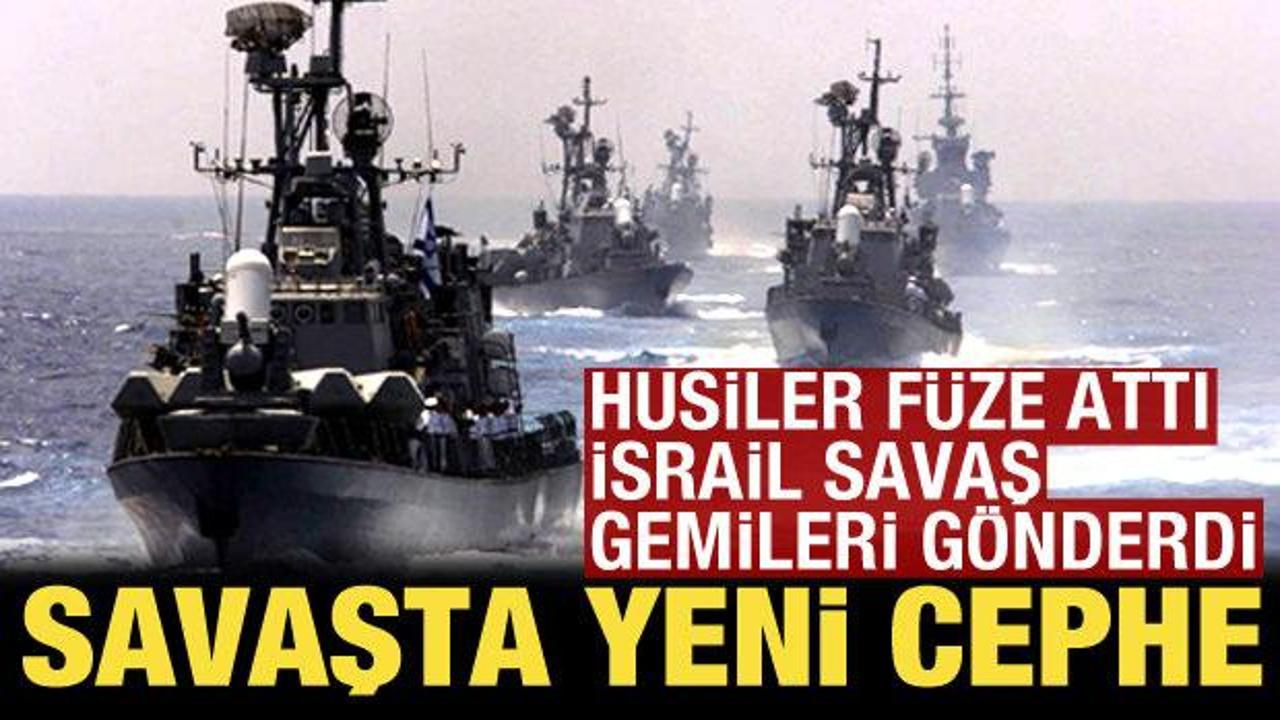 İsrail, Kızıldeniz'e savaş gemileri konuşlandırdı