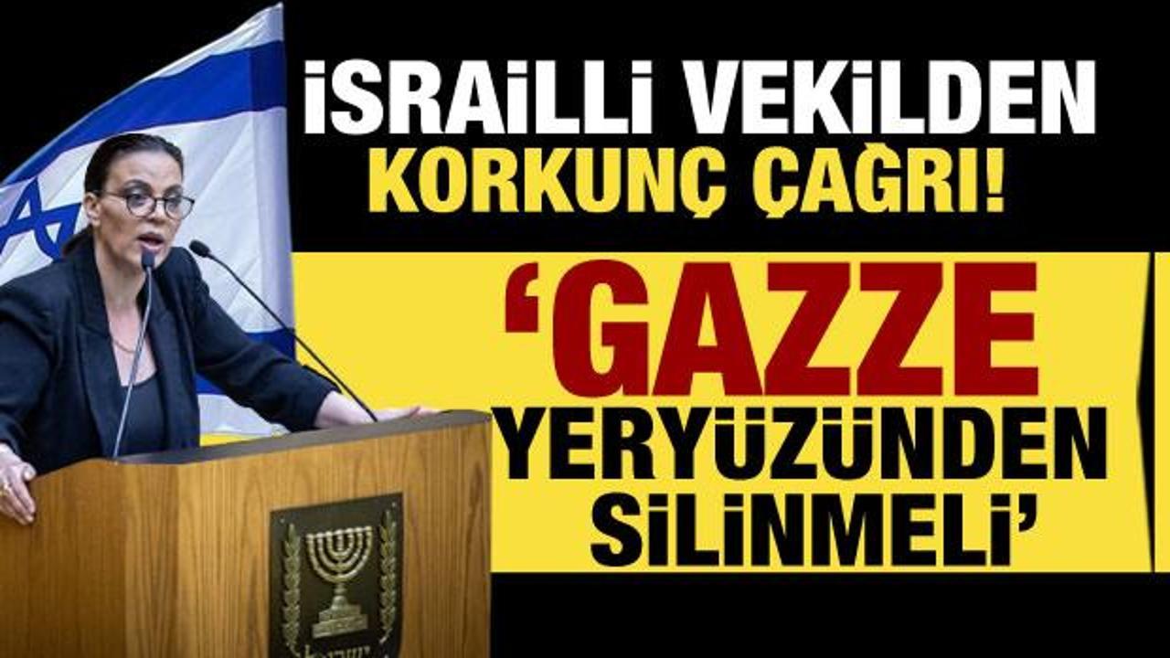 İsrailli milletvekilinden skandal çağrı: “Gazze yeryüzünden silinmeli”