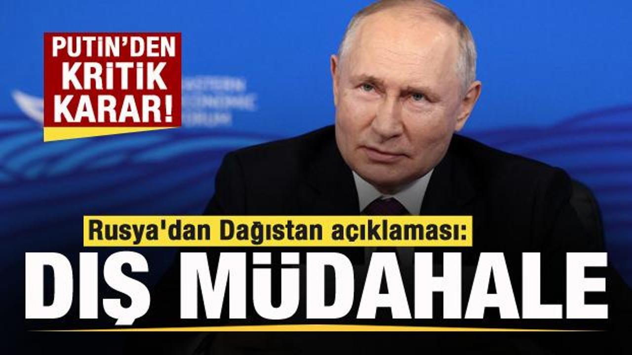 Rusya'dan Dağıstan açıklaması: Dış müdahale! Putin'den kritik karar