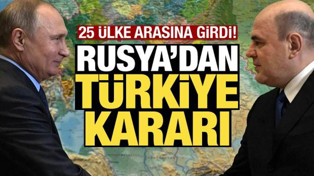 Rusya'dan yeni Türkiye kararı! 25 ülke arasına girdi