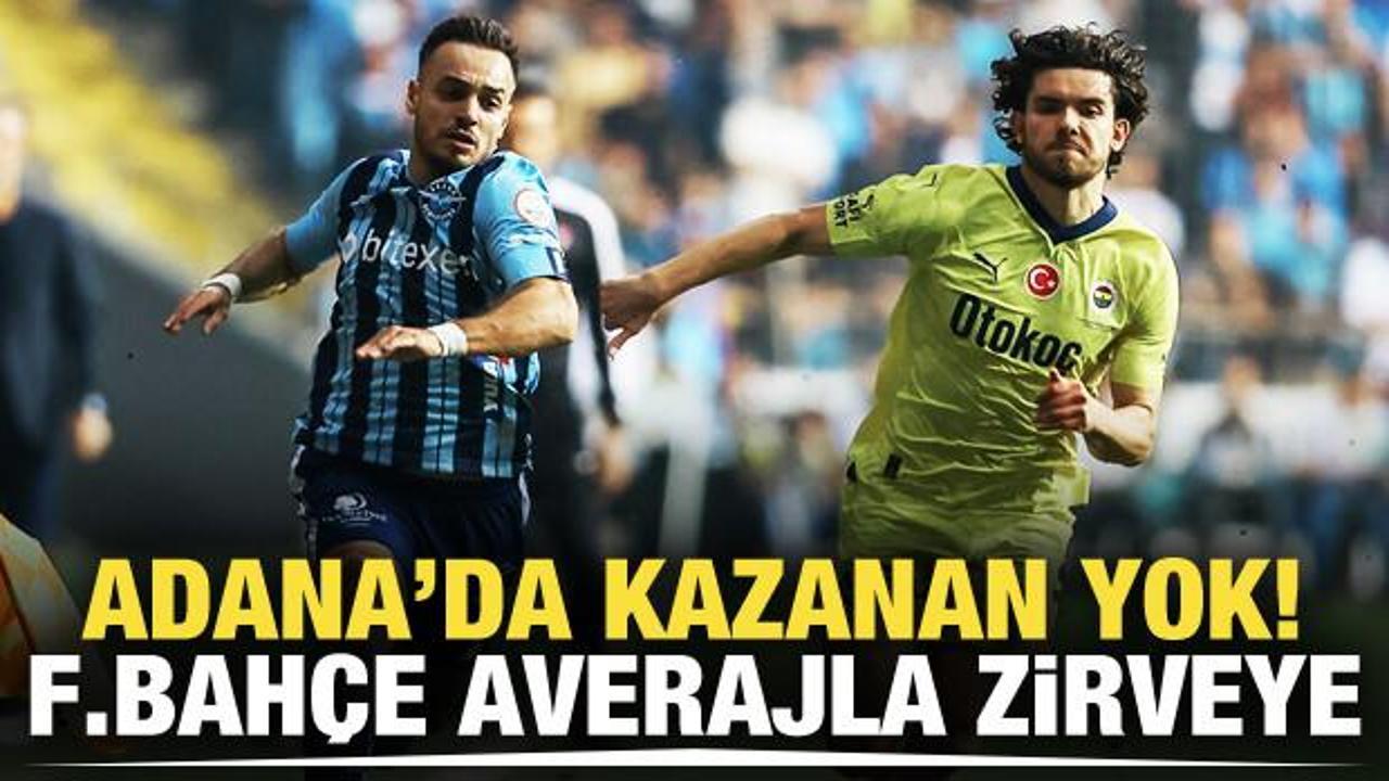 Adana'da ses yok! Fenerbah&ccedil;e averajla zirveye