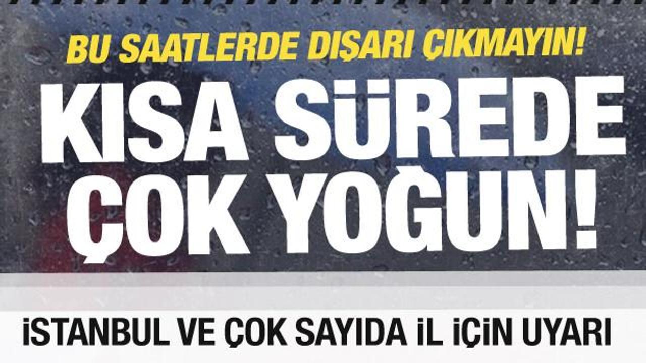 &Ccedil;ok yoğun yağış geliyor! İstanbul dahil &ccedil;ok sayıda ile alarm durumu
