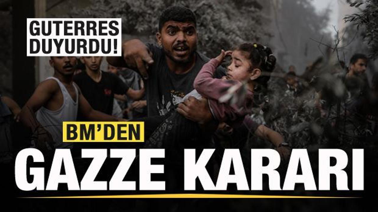 Guterres duyurdu! BM'den Gazze kararı! 