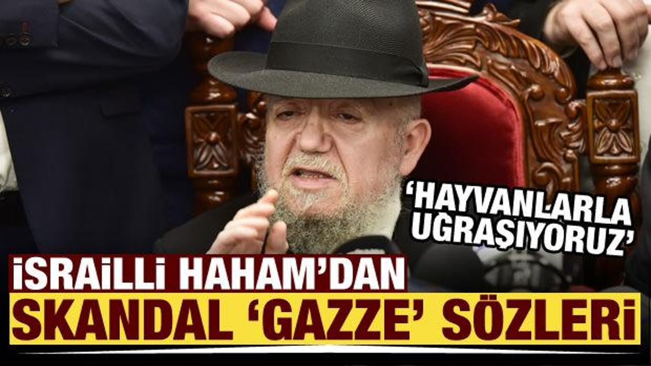 İsrailli Haham'dan Gazze i&ccedil;in skandal s&ouml;zler! 'Hayvanlarla uğraşıyoruz'