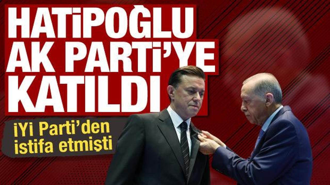 İYİ Parti'den istifa eden Milletvekili Nebi Hatipoğlu, AK Parti'ye katıldı