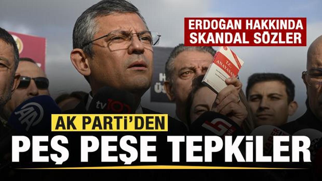 Özgür Özel'den skandal sözler! AK Parti'den peş peşe tepkiler! 