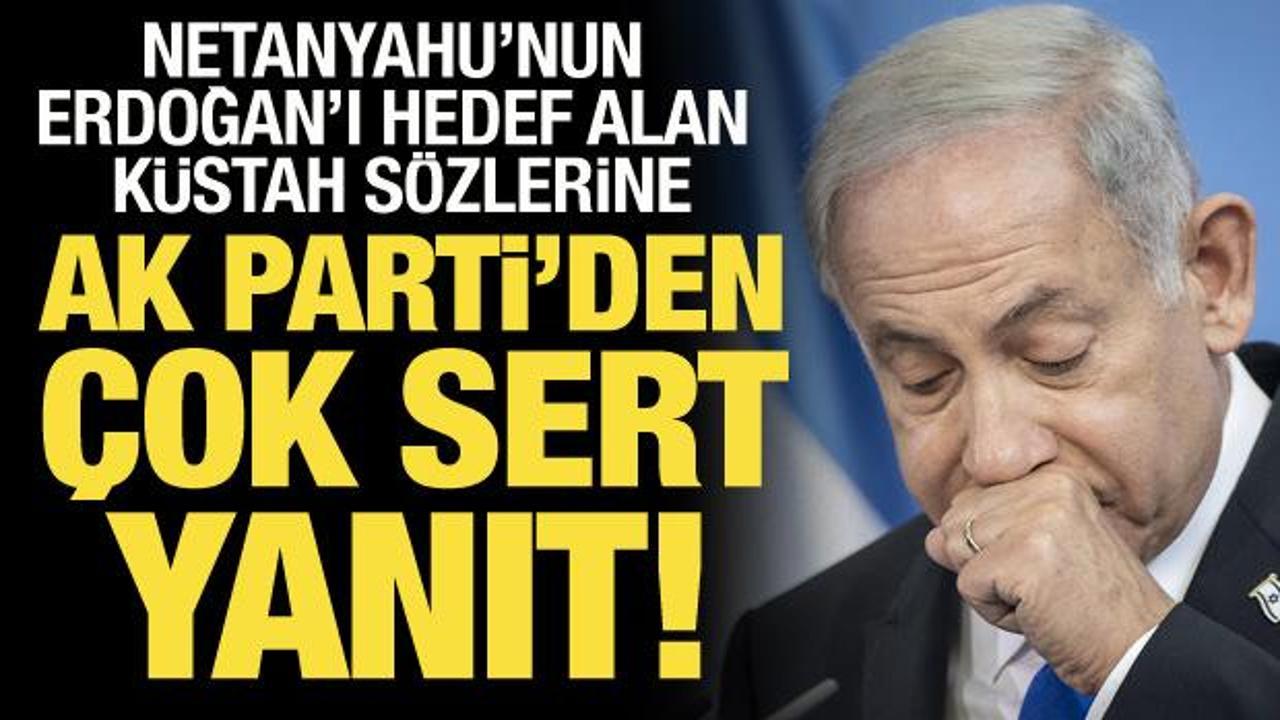 AK Parti'den Netanyahu'ya sert yanıt: Suçlarını örtbas etme çabası!