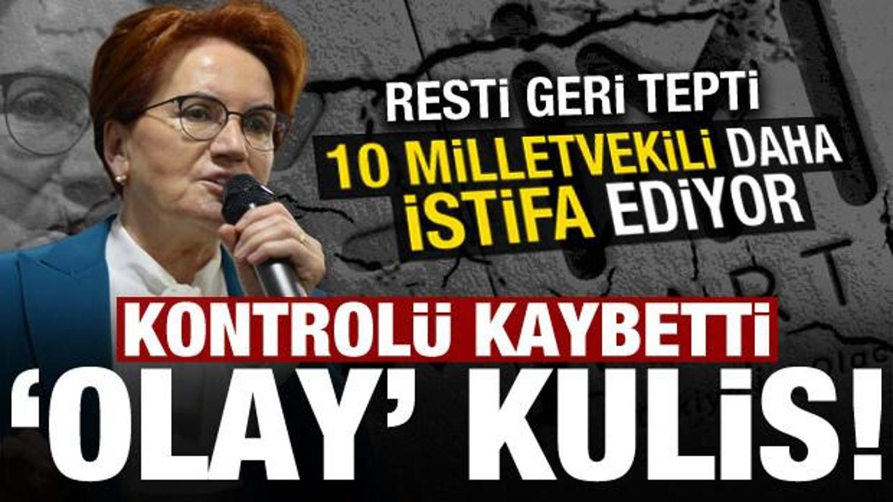 Akşener kontrolü kaybetti, bomba kulis: 10 milletvekili daha istifa edecek!