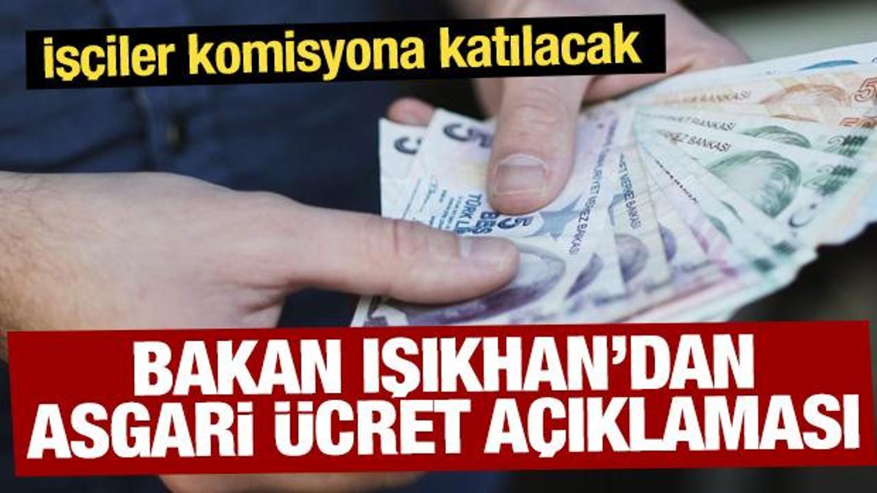 Bakan Işıkhan'dan 'asgari &uuml;cret' a&ccedil;ıklaması