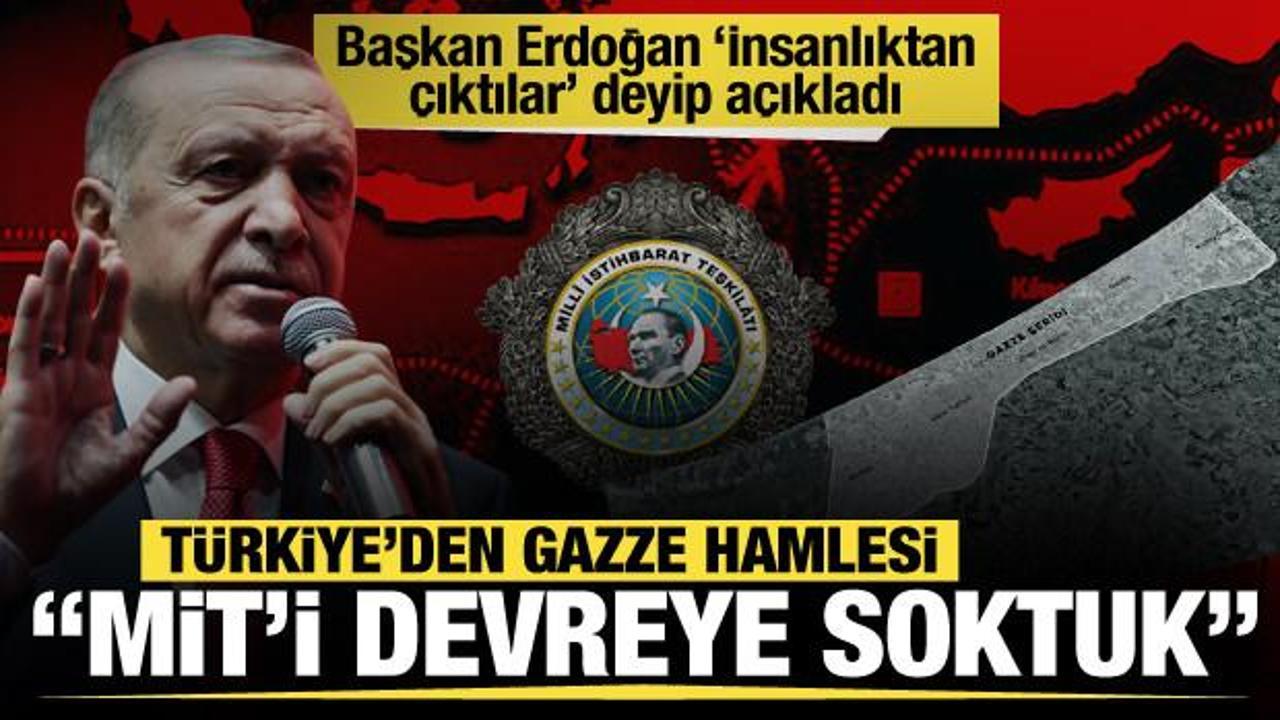 Başkan Erdoğan'dan son dakika Gazze açıklaması: MİT'i devreye soktuk