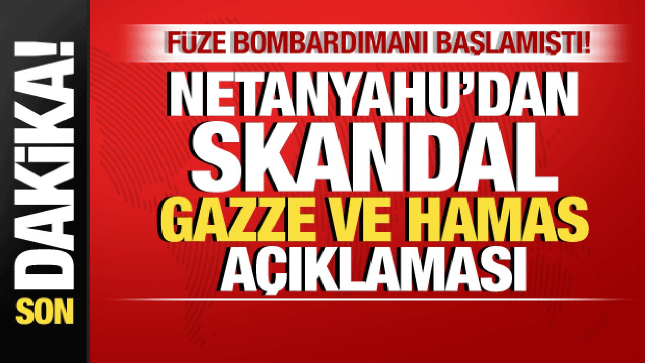 İsrail-Filistin savaşı: Netanyahu'dan son dakika Gazze ve Hamas a&ccedil;ıklaması!