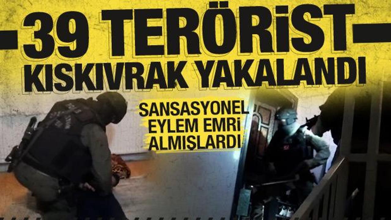 43 adrese baskın: Sansasyonel eylem hazırlığındaki 39 terörist yakalandı