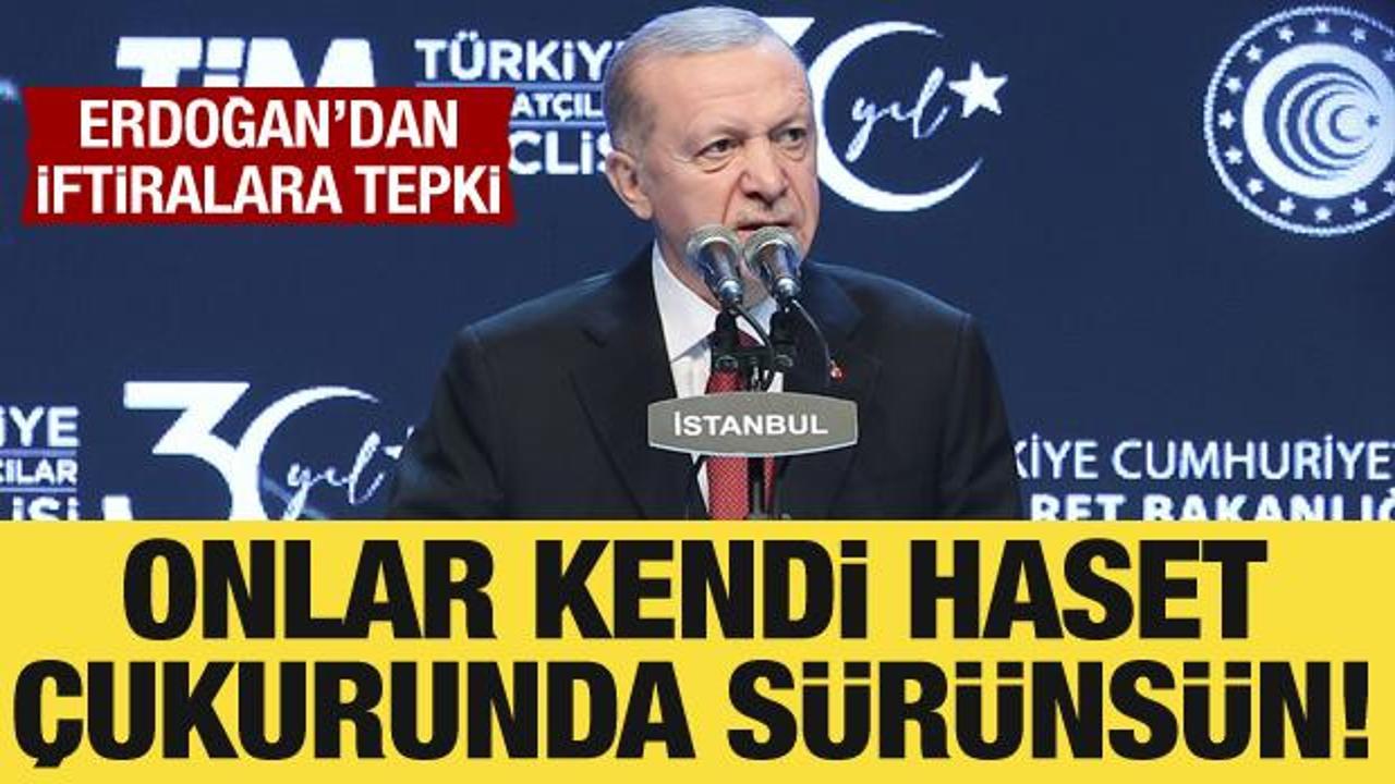 Cumhurbaşkanı Erdoğan: Onlar kendi haset &ccedil;ukurunda s&uuml;r&uuml;ns&uuml;n! 