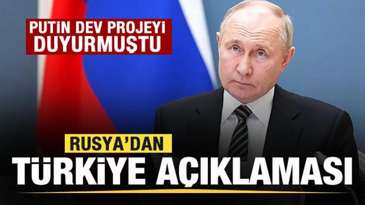 Putin dev projeyi duyurmuştu! Rusya'dan Türkiye açıklaması