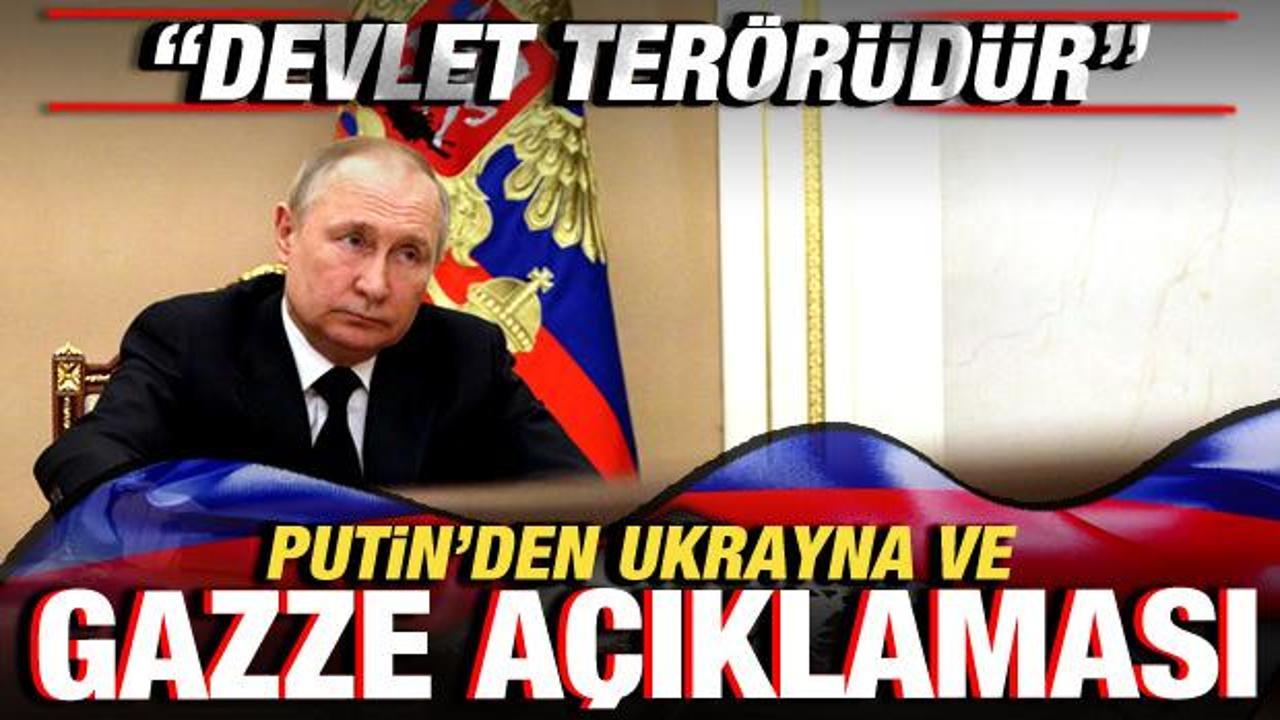 Putin'den son dakika Gazze ve Ukrayna a&ccedil;ıklaması: Devlet ter&ouml;r&uuml;d&uuml;r!