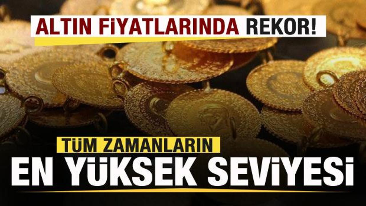 Altın fiyatlarında rekor! Tüm zamanların en yüksek seviyesi