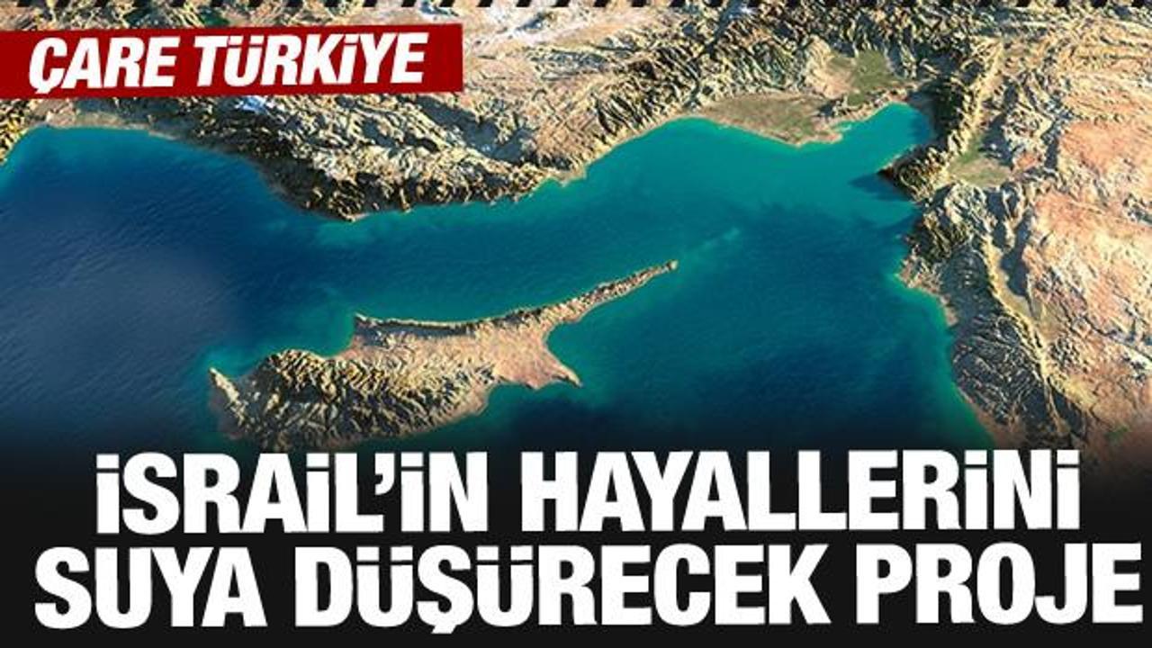 Batı ve İsrail'in hayallerini suya gömecek proje! Çare Türkiye...