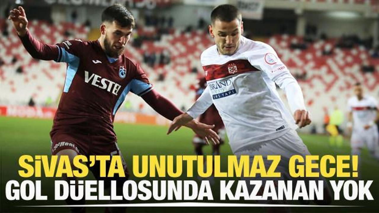 Sivas'ta unutulmaz gece! Gol düellosunda kazanan çıkmadı