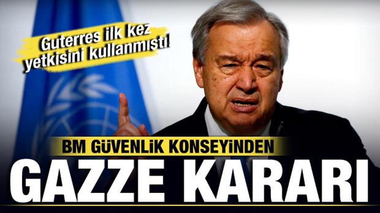 BMGK'dan son dakika Gazze kararı! Guterres ilk kez yetkini kullanmıştı