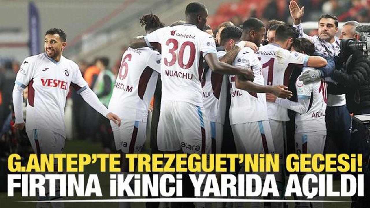 Gaziantep'te Trezeguet'nin gecesi! Fırtına ikinci yarıda a&ccedil;ıldı