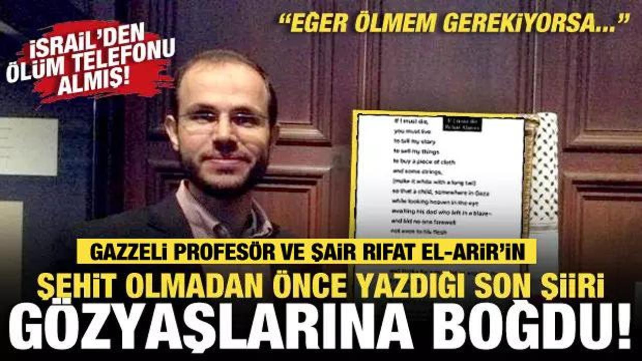 Gazzeli profesör Rıfat el-Arir'in şehit olmadan önce yazdığı son şiir gözyaşlarına boğdu!