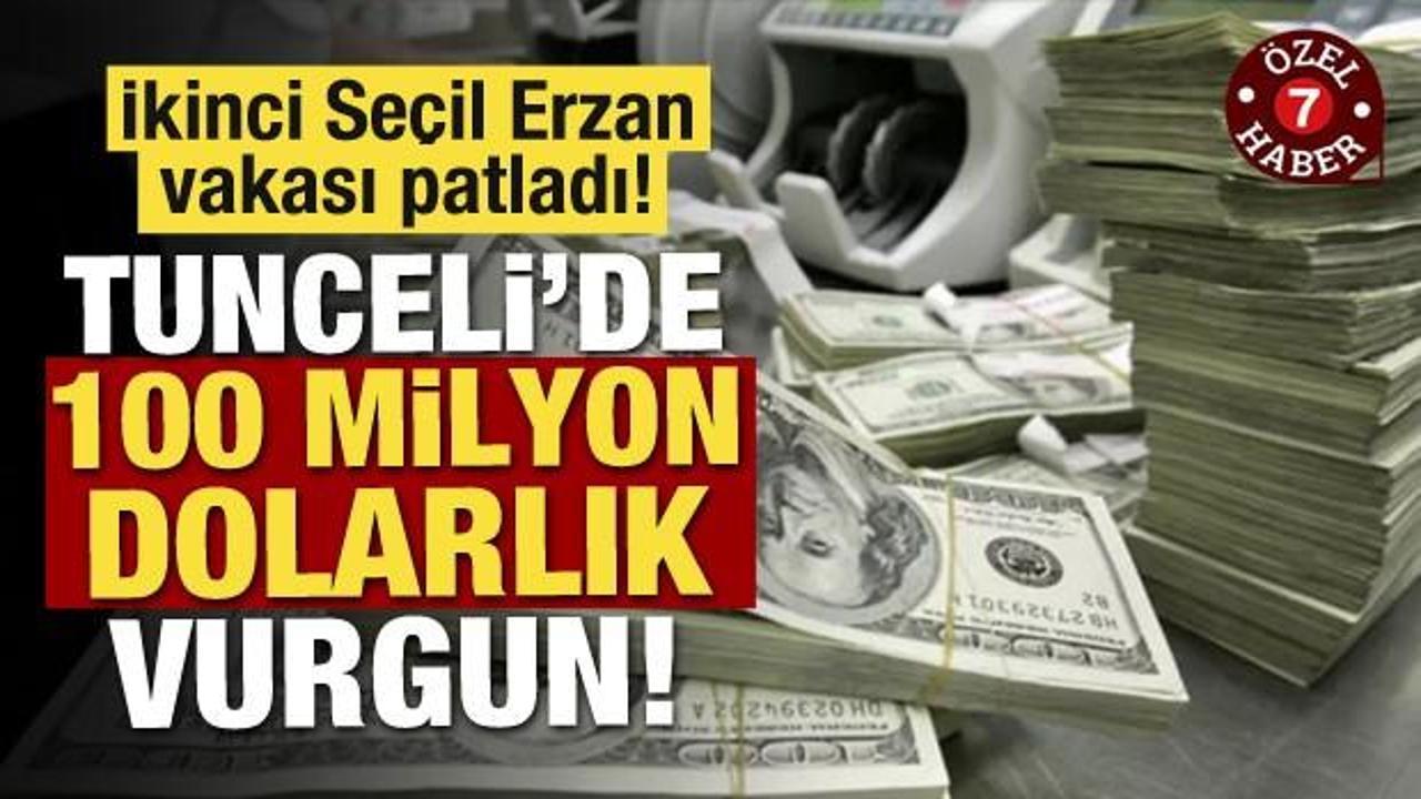 İkinci Seçil Erzan vakası patladı! Tunceli'de 100 milyon dolarlık vurgun