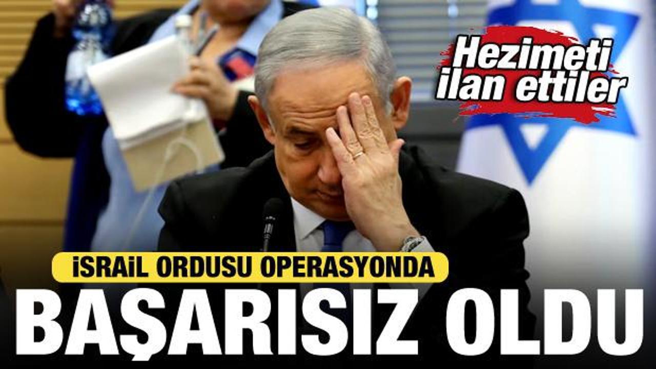İsrail hezimete uğradığını resmen ilan etti! Operasyon başarısız oldu