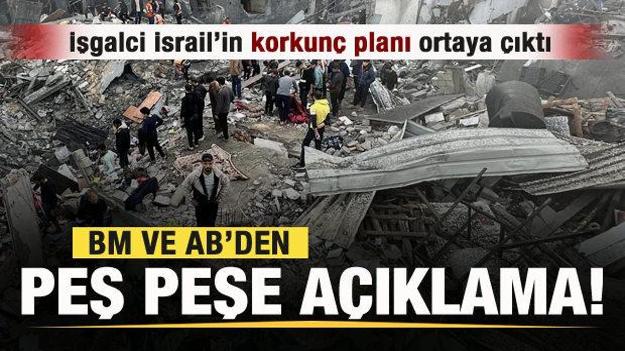 İsrail'in korkun&ccedil; planı ortaya &ccedil;ıktı! BM ve AB'den flaş a&ccedil;ıklama!