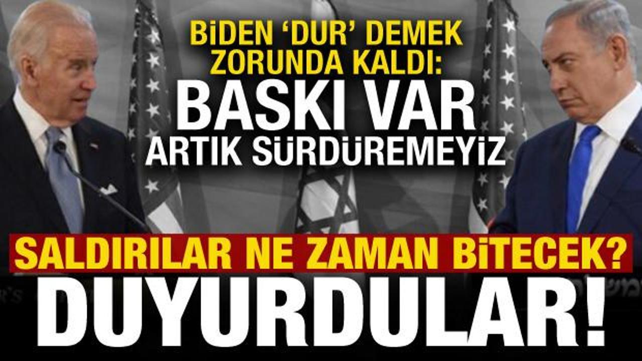 İsrail'in saldırıları ne zaman sona erecek? Biden 'baskı yedik, artık sürdürülemez' dedi..