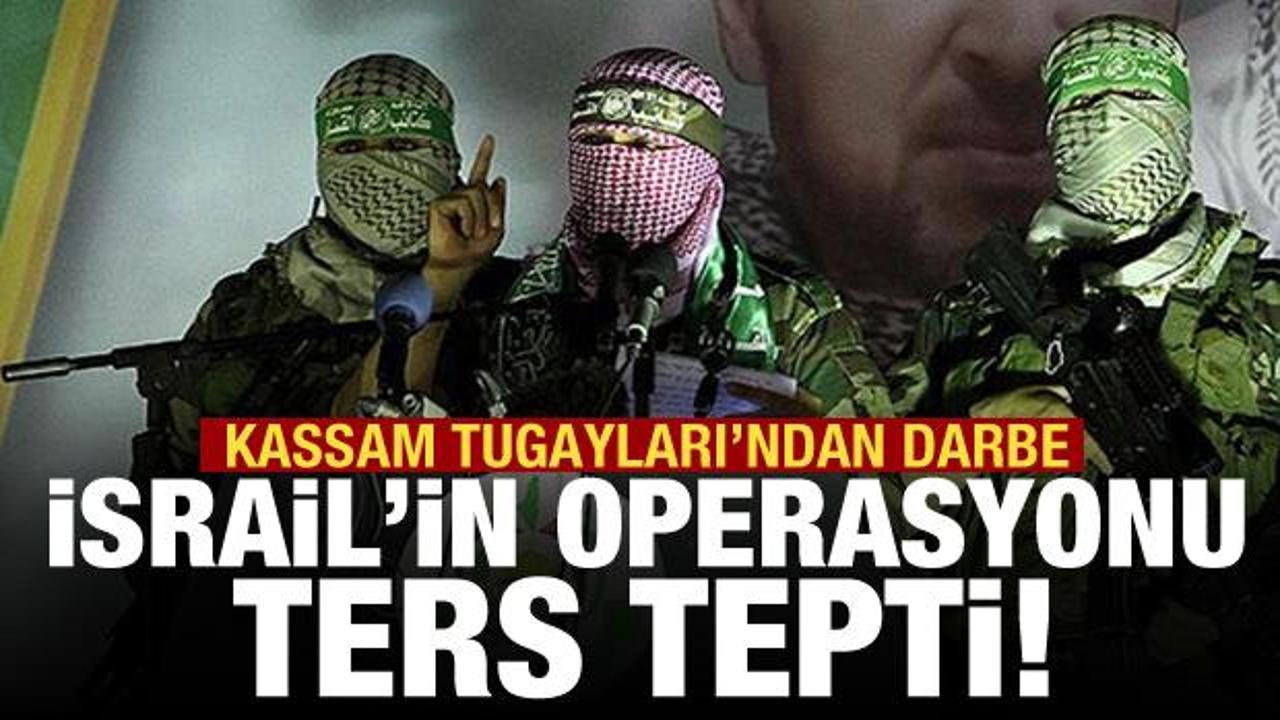 Kassam Tugayları'ndan darbe: İsrail'in operasyonu ters tepti!