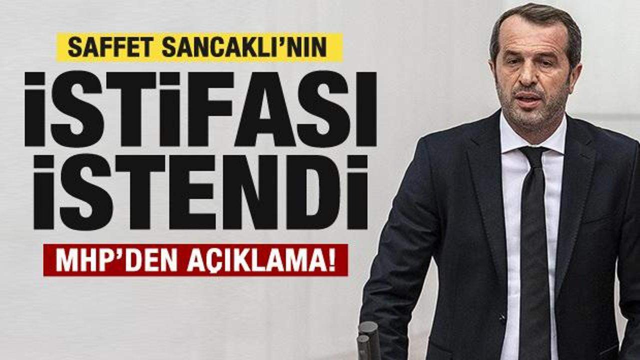MHP'den açıklama: Saffet Sancaklı'nın istifası istendi