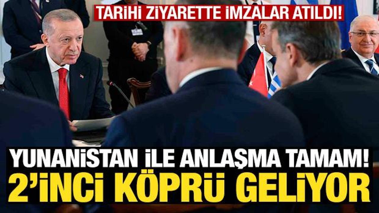 Yunanistan ile anlaşma tamam! İkinci bir k&ouml;pr&uuml; geliyor