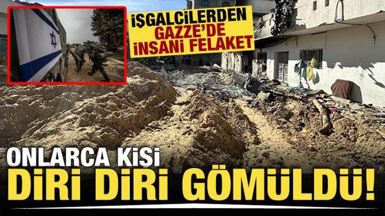 Gazze'de İsrail'den insani felaket! 'Onlarca kişi diri diri gömüldü'