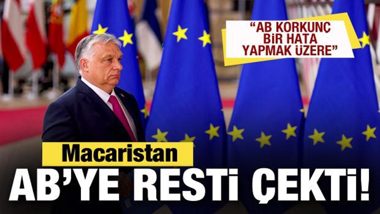 Macaristan'dan son dakika açıklaması: AB korkunç bir hata yapmak üzere!