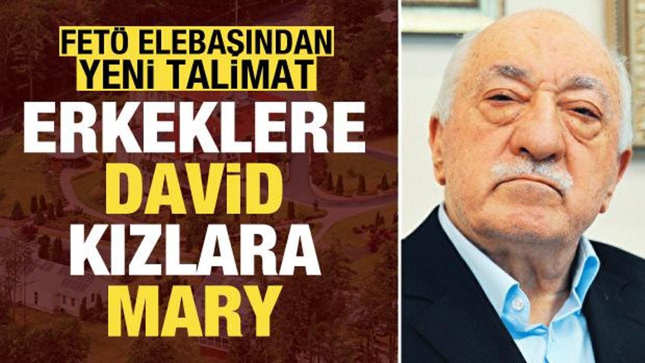 FET&Ouml; elebaşı G&uuml;len'in yeni talimatı: Erkeklere David, kızlara Mary