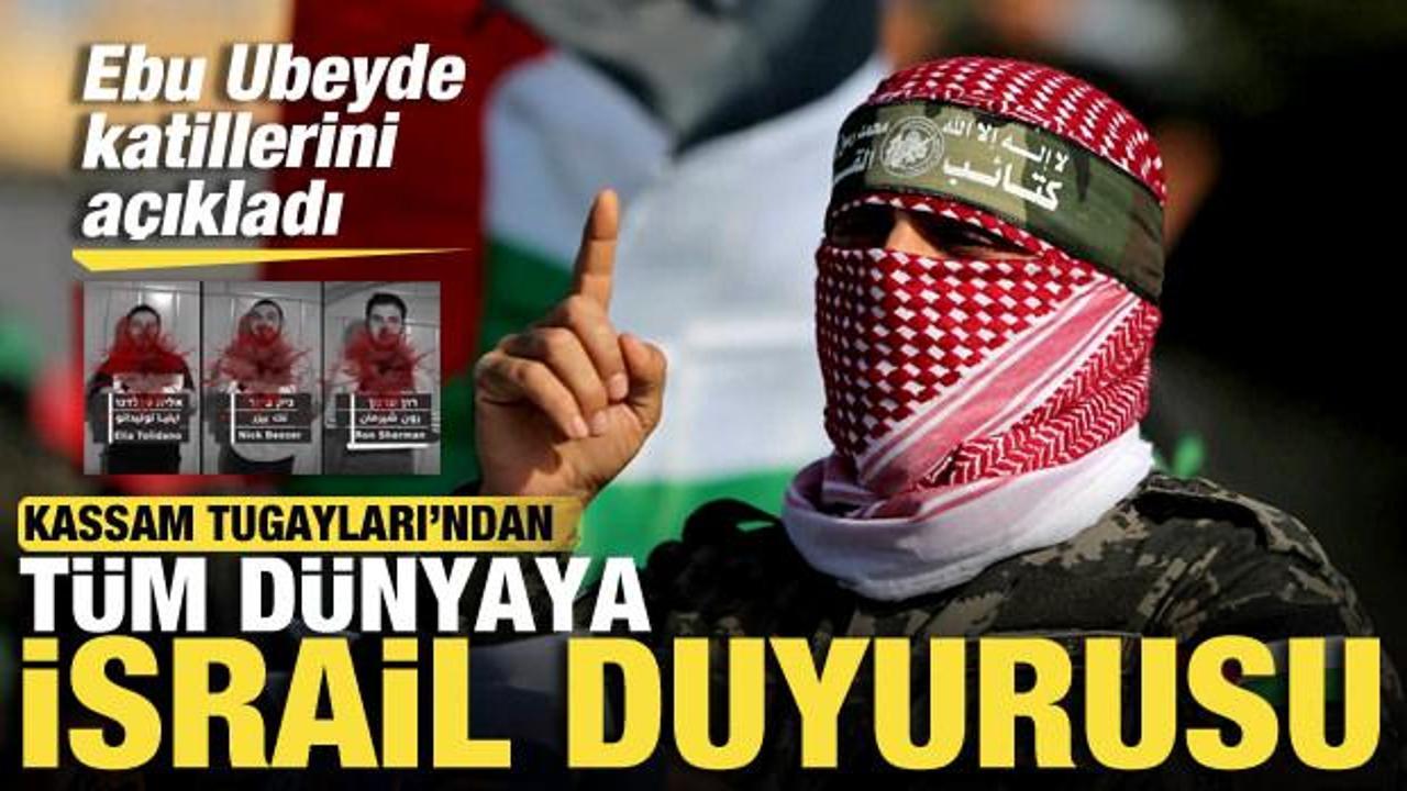 Kassam Tugayları'ndan t&uuml;m d&uuml;nyaya İsrail duyurusu! Ebu Ubeyde katillerini a&ccedil;ıkladı