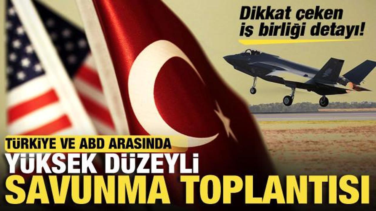 Türkiye ve ABD'den kritik savunma toplantısı! Dikkat çeken iş birliği detayı