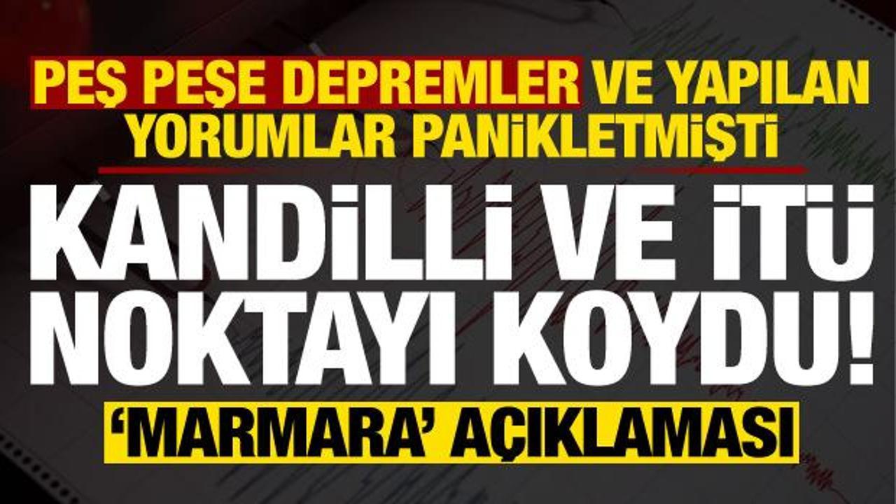 Peş peşe depremler sonrası vatandaş paniklemişti! Kandilli ve İTÜ'den 'Marmara' açıklaması