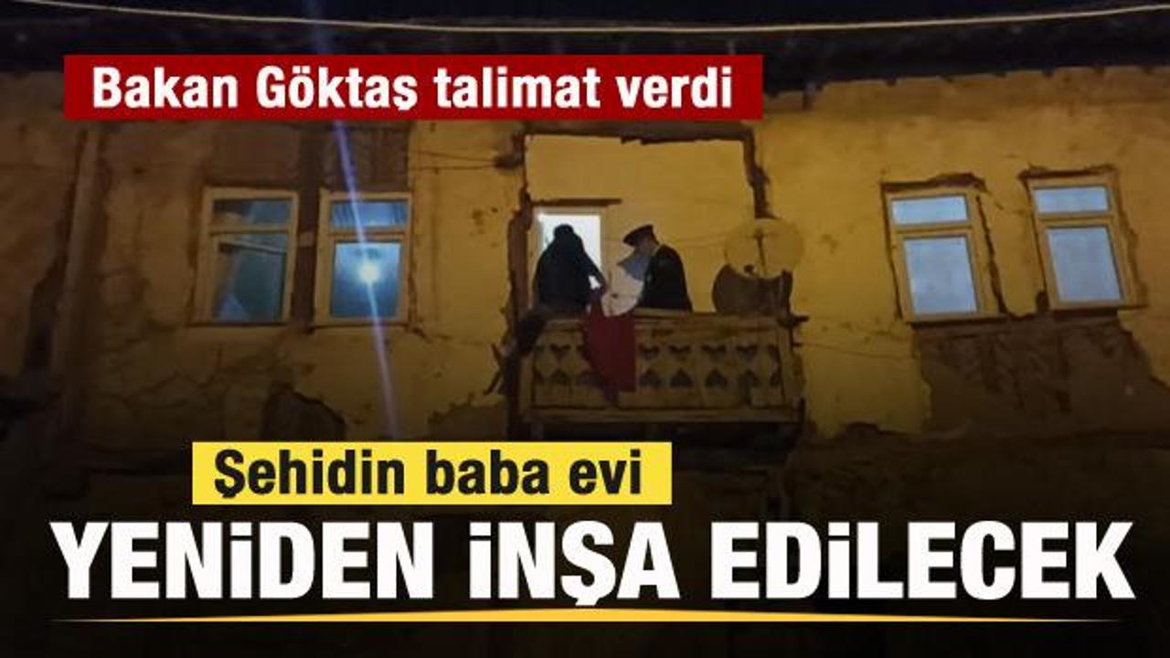 Şehit Yasin Karaca'nın baba evini devlet yeniden yaptıracak