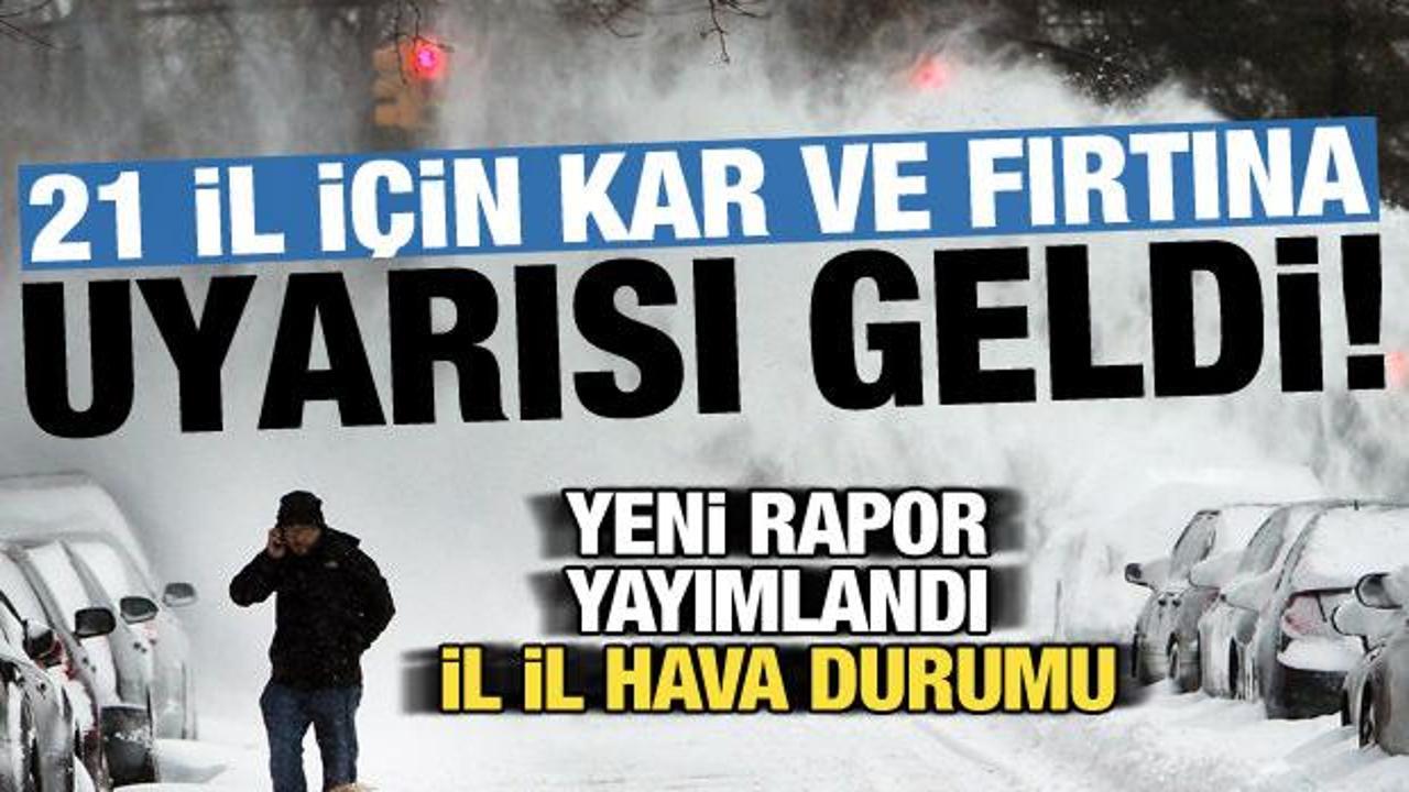 Son dakika: 21 il i&ccedil;in kar ve fırtına uyarısı! Meteoroloji'den yeni hava durumu tahmini...
