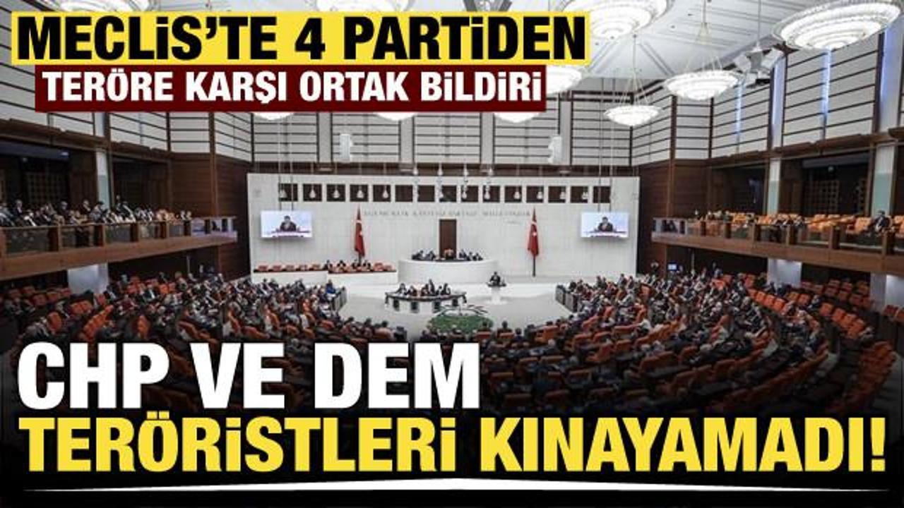 TBMM'den teröre karşı ortak tepki! CHP ve DEM Parti imza atmadı