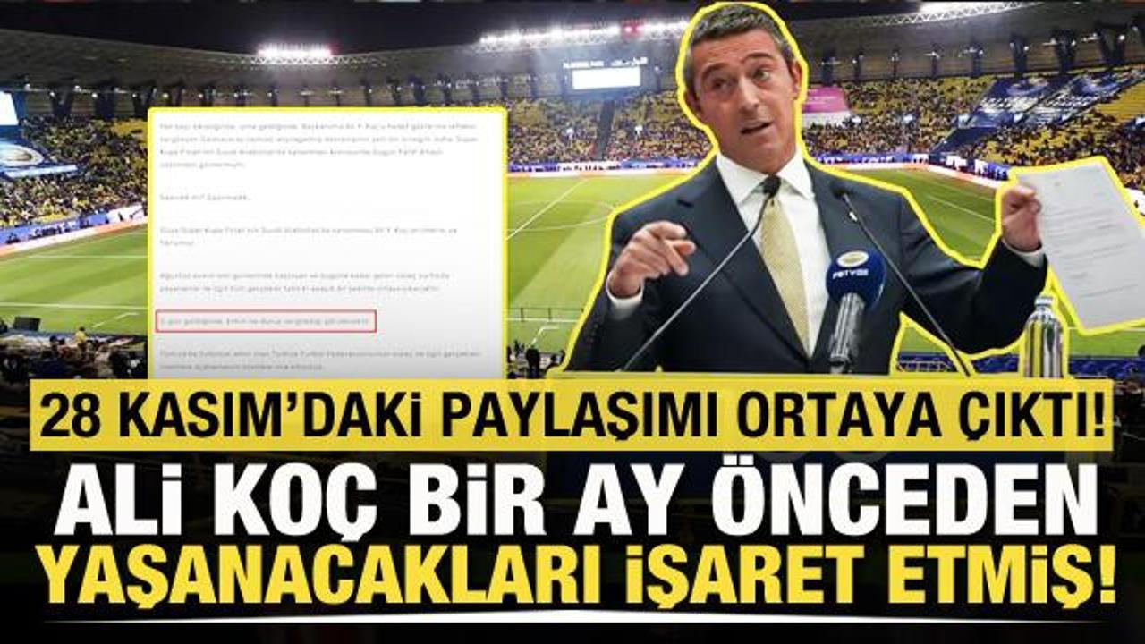 Ali Koç'un 28 Kasım'daki paylaşımı ortaya çıktı! Süper Kupa'da yaşanacakları işaret etmiş