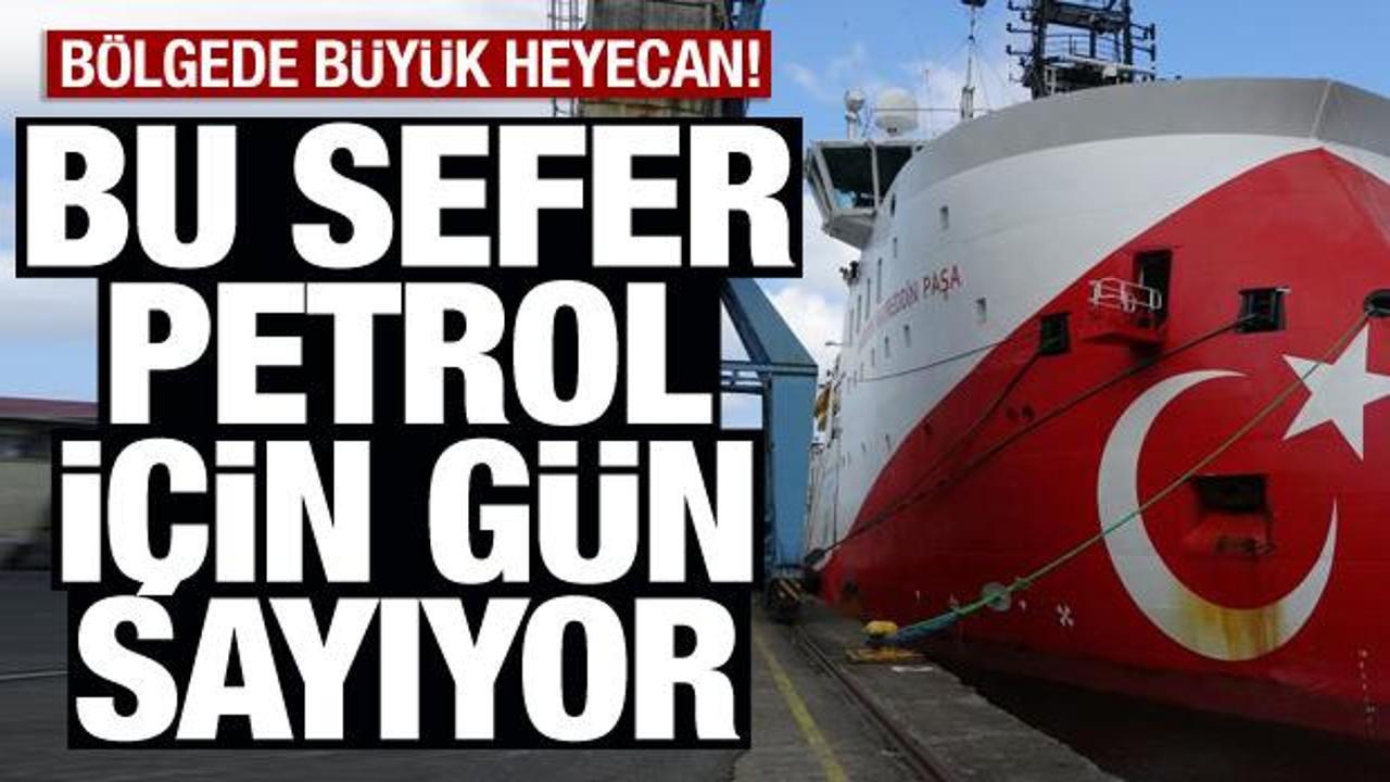 Barbaros Hayrettin Paşa, petrol için gün sayıyor