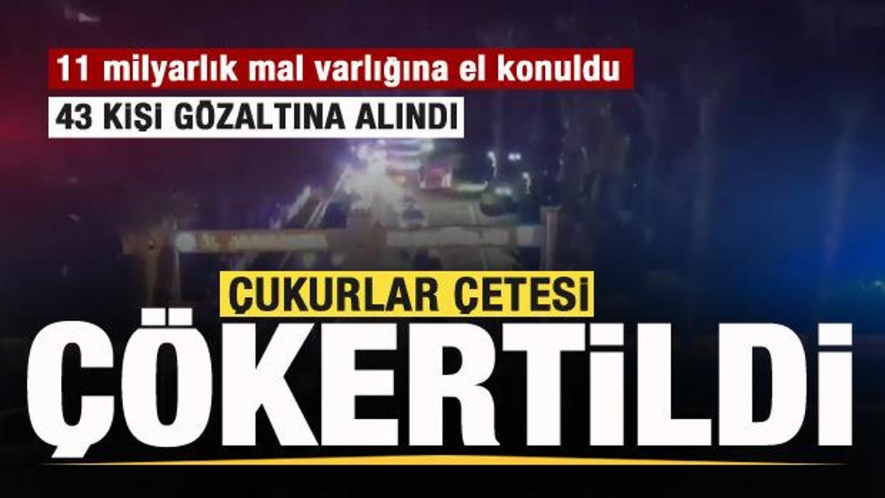 &Ccedil;ukurlar &ccedil;etesi &ccedil;&ouml;kertildi! 11 milyarlık mal varlığına el konuldu