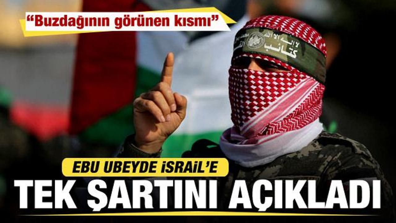 Ebu Ubeyde tüm dünyaya son dakika duyurdu! İsrail'e tek şartını açıkladı