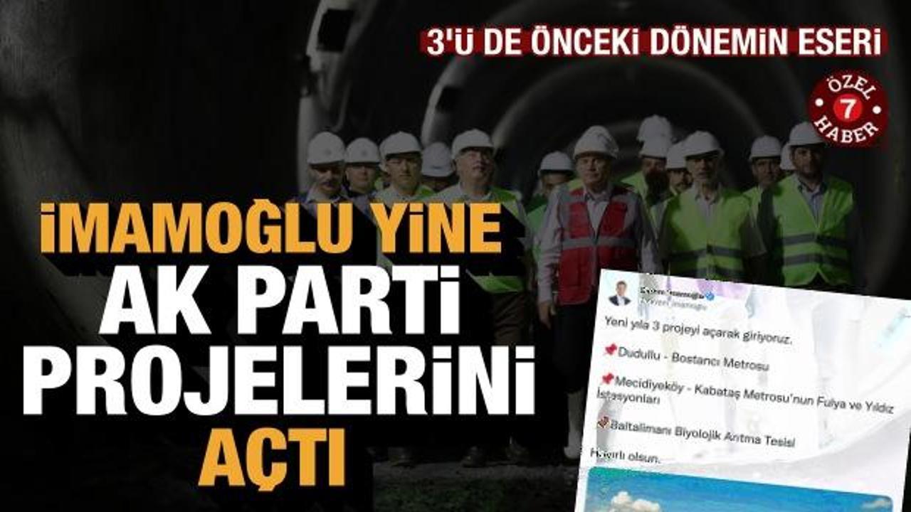 İmamoğlu yine AK Parti projelerini açtı… 3’ü de önceki dönemin eseri