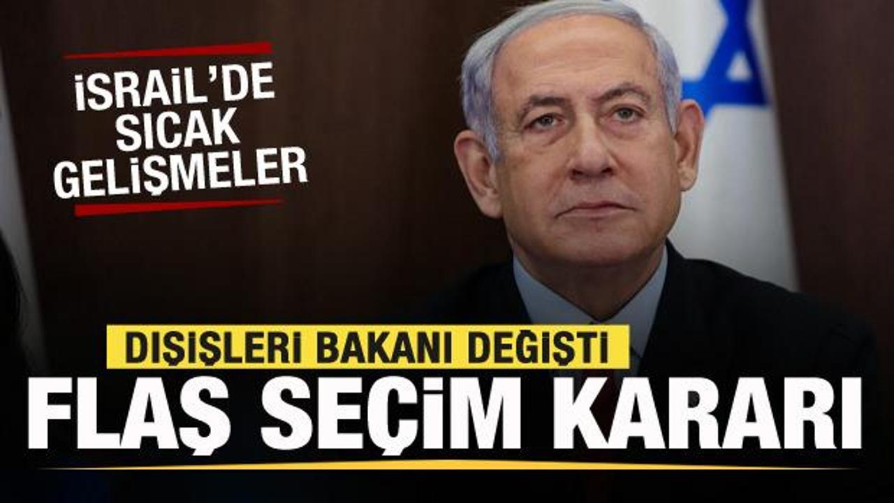 İsrail'de sıcak gelişmeler! Dışişleri Bakanı değişti! Flaş se&ccedil;im kararı! 